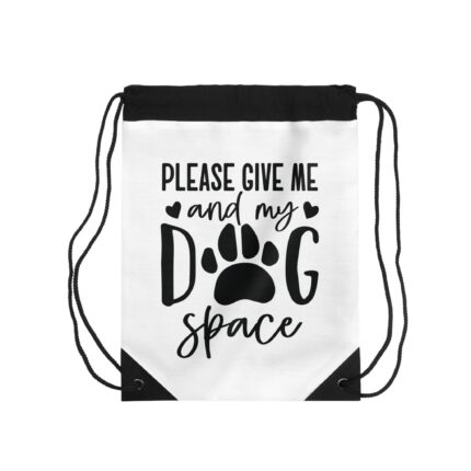 Give Me and My Dog Space Drawstring Bag